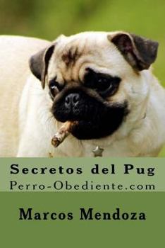 Paperback Secretos del Pug: Perro-Obediente.com [Spanish] Book