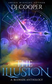 The Illusion - Book #2 of the Bulwark Anthology