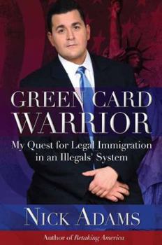 Paperback Green Card Warrior: My Quest for Legal Immigration in an Illegals' System Book