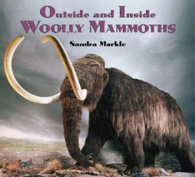 Hardcover Outside and Inside Woolly Mammoths (Outside and Inside (Walker & Company)) Book
