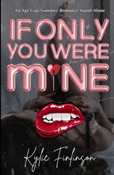 Paperback If Only You Were Mine: Age-Gap Romance - Complete Stand-Alone Book