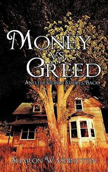 Money vs. Greed: And the Cobra Strikes Back