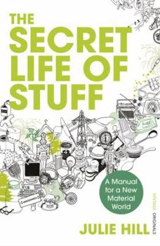 Paperback The Secret Life of Stuff: A Manual for a New Material World Book