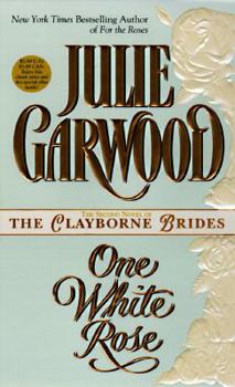 One White Rose - Book #3 of the Clayborne Brides: One Pink Rose, One White Rose