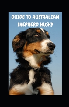 Paperback Guide to Australian Shepherd Husky Book