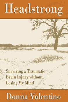 Hardcover Headstrong: Surviving a Traumatic Brain Injury Without Losing My Mind Book