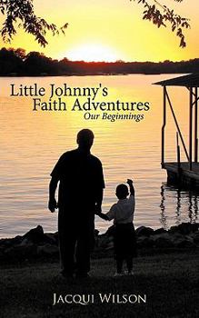 Paperback Little Johnny's Faith Adventures: Our Beginnings Book