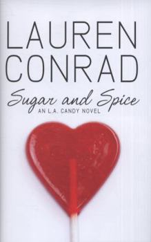 Sugar and Spice - Book #3 of the L.A. Candy