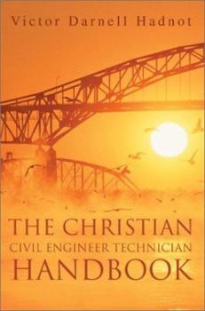 Paperback The Christian Civil Engineer Technician Handbook Book