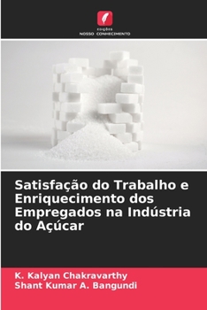 Paperback Satisfação do Trabalho e Enriquecimento dos Empregados na Indústria do Açúcar [Portuguese] Book
