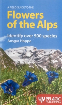 Paperback A Field Guide to the Flowers of the Alps Book