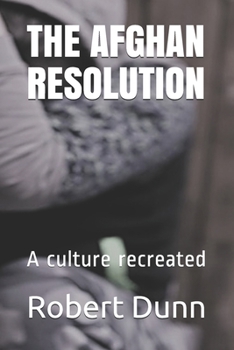 Paperback The Afghan Resolution: A culture recreated Book