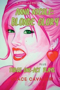 Paperback Four Plays Plays by Grace Cavalieri Including Anna Nicole: Blonde Glory: Blonde Glory: Blonde Glory: Blonde Glory: Four Plays by Grace Cavalieri Book