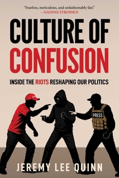 Culture of Confusion: Inside the Riots Reshaping Our Politics