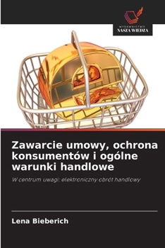 Paperback Zawarcie umowy, ochrona konsumentów i ogólne warunki handlowe [Polish] Book