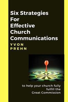 Paperback Six Strategies for Effective Church Communications Book