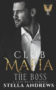 The Boss - Book #2 of the Club Mafia