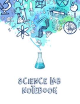 Science Lab Notebook: Scientific Project Journal, Lab Tracker and Record Book