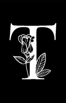 T: Monogram Initial Blank Lined Notebook & Journal for Girls, Women & Teens. Stylish Botanical Letter in Black & White. Perfect Gift in a Handy Compact Size