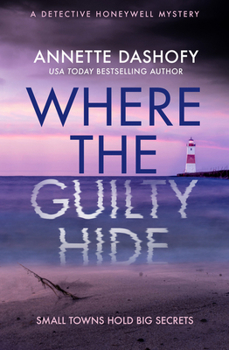 Where the Guilty Hide - Book #1 of the Detective Honeywell Mystery