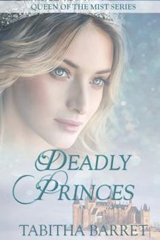 Deadly Princes: Queen of the Mist - Book #1 of the Queen of the Mist