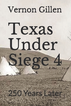 Paperback Texas Under Siege 4: 250 Years Later Book