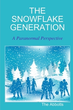 Paperback The Snowflake Generation - A Paranormal Perspective Book