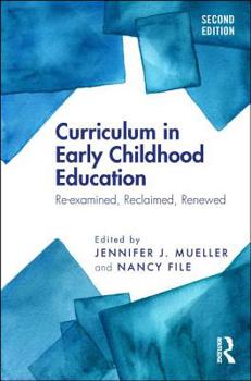 Paperback Curriculum in Early Childhood Education: Re-examined, Reclaimed, Renewed Book