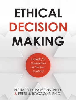 Hardcover Ethical Decision Making: A Guide for Counselors in the 21st Century Book