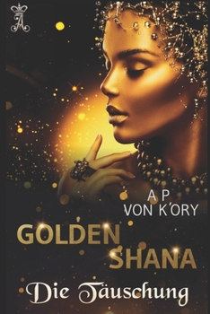 Paperback Golden Shana Die Täuschung [German] Book