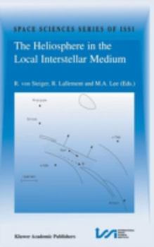 The Heliosphere in the Local Interstellar Medium - Book #1 of the Space Sciences Series of ISSI