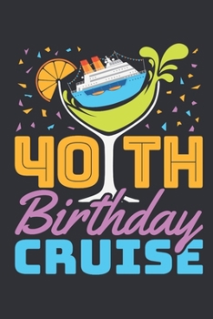 Paperback 40th Birthday Cruise: Cruise Travel Journal, Cruising Memory Book with Daily Activity Prompts Book