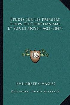 Paperback Etudes Sur Les Premiers Temps Du Christianisme Et Sur Le Moyen Age (1847) [French] Book