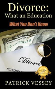 Hardcover Divorce: What an Education - What You Don't Know Book