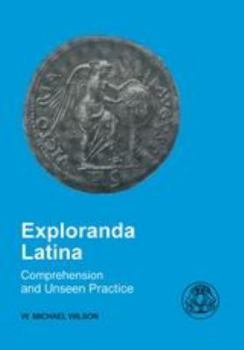 Paperback Exploranda Latina: Latin Comprehension and Unseen Practice Book