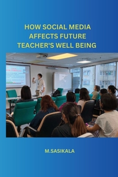 Paperback How Social Media Affects Future Teacher's Well Being Book