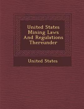Paperback United States Mining Laws and Regulations Thereunder Book