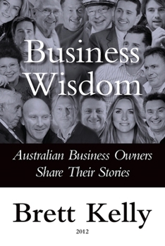 Business Wisdom: Australian Business Owners Share Their Stories