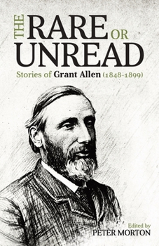 Paperback The Rare or Unread Stories of Grant Allen Book