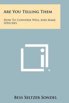 Paperback Are You Telling Them: How to Converse Well and Make Speeches Book