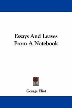 Essays And Leaves From A Notebook