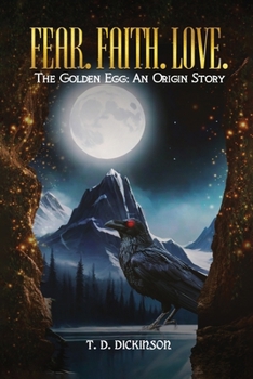 Paperback Fear. Faith. Love.: The Golden Egg: An Origin Story Book