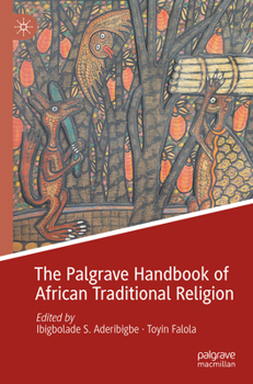 Paperback The Palgrave Handbook of African Traditional Religion Book