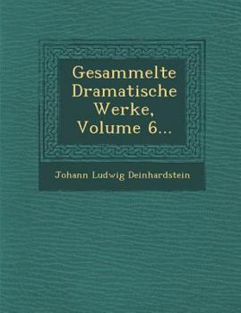 Paperback Gesammelte Dramatische Werke, Volume 6... [German] Book