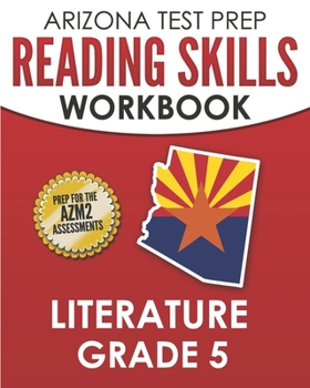 Paperback ARIZONA TEST PREP Reading Skills Workbook Literature Grade 5: Preparation for the AzM2 Assessments Book