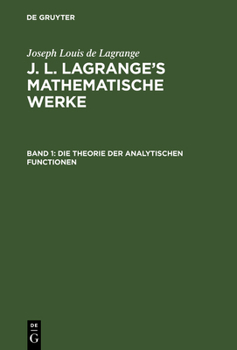 Hardcover J. L. Lagrange's mathematische Werke, Band 1, Die Theorie der analytischen Functionen [German] Book