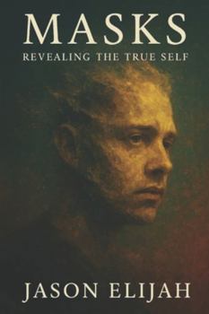 Masks: Revealing the True Self