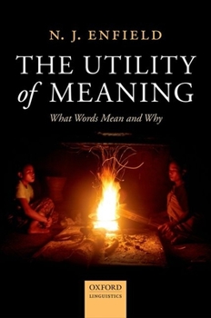 Hardcover Utility of Meaning: What Words Mean and Why Book