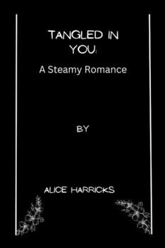 Tangled in You:: A Steamy Romance