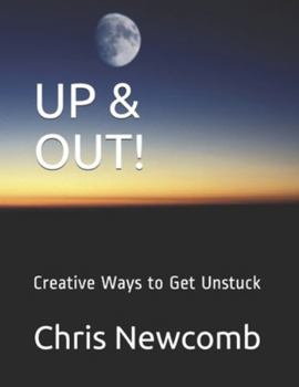 Paperback Up & Out!: Creative Ways to Get Unstuck Book